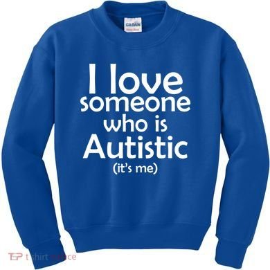 I Love Someone Who Autistic (It's me) Kids Sweatshirt