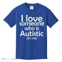 I Love Someone Who Autistic (It's me) Kids T-Shirt thumb 0