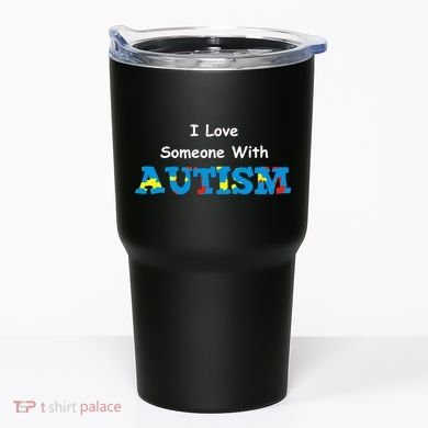 I Love Someone with Autism Tumbler