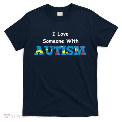 I Love Someone with Autism T-Shirt