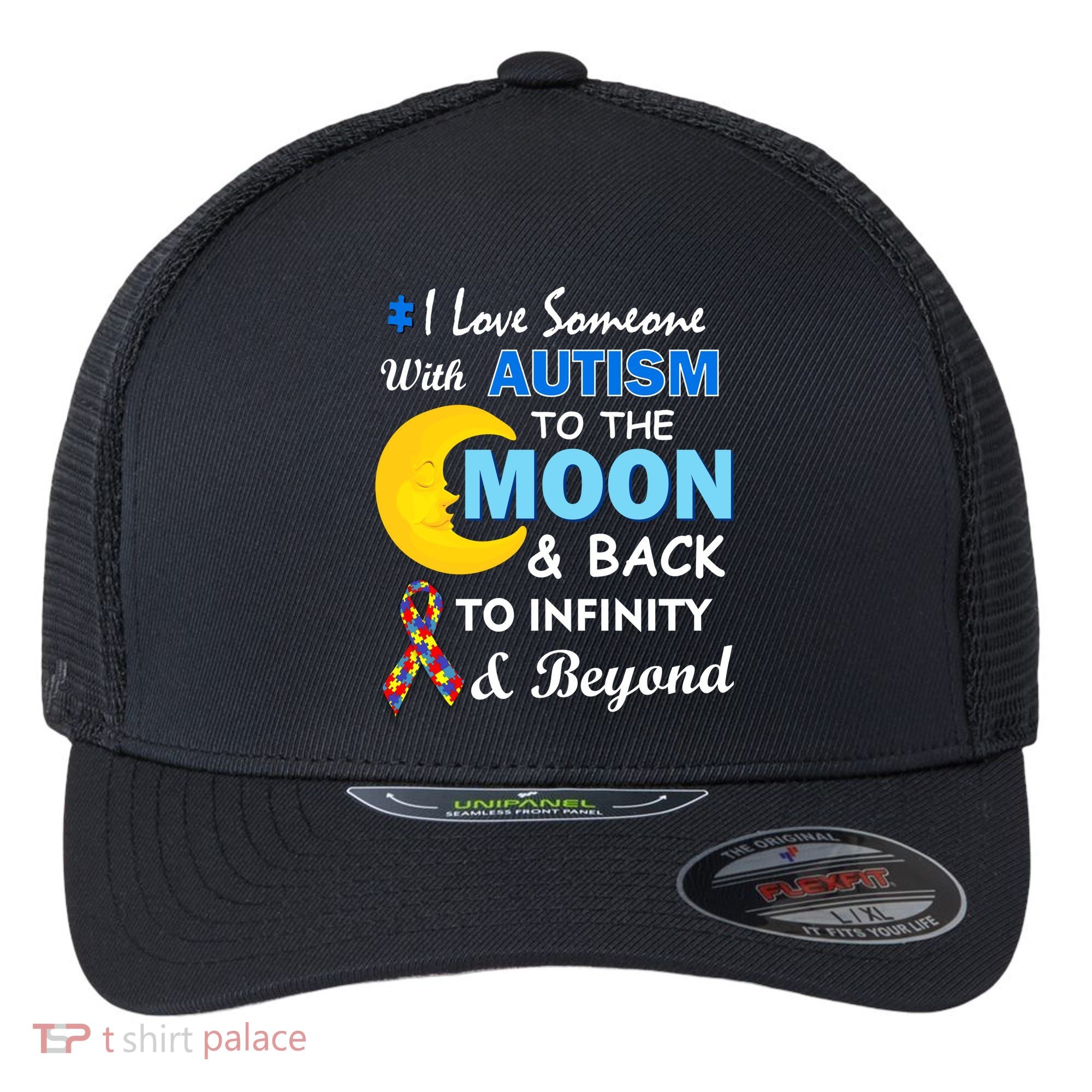 I Love Someone With Autism To The Moon & Back Flexfit Unipanel Trucker Cap
