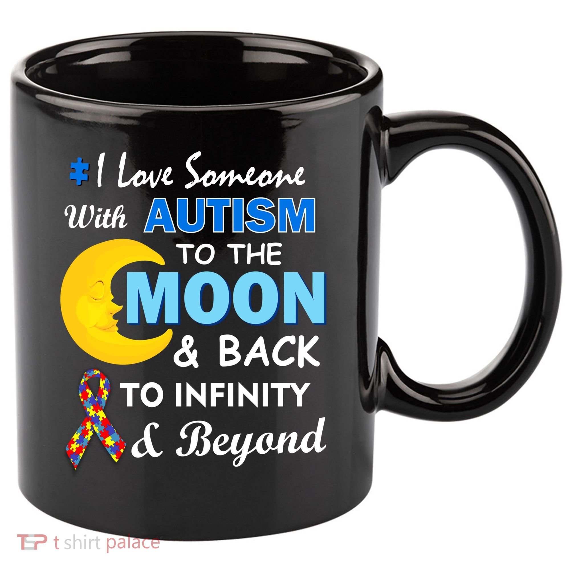 I Love Someone With Autism To The Moon & Back 11oz C Handle Ceramic Mug