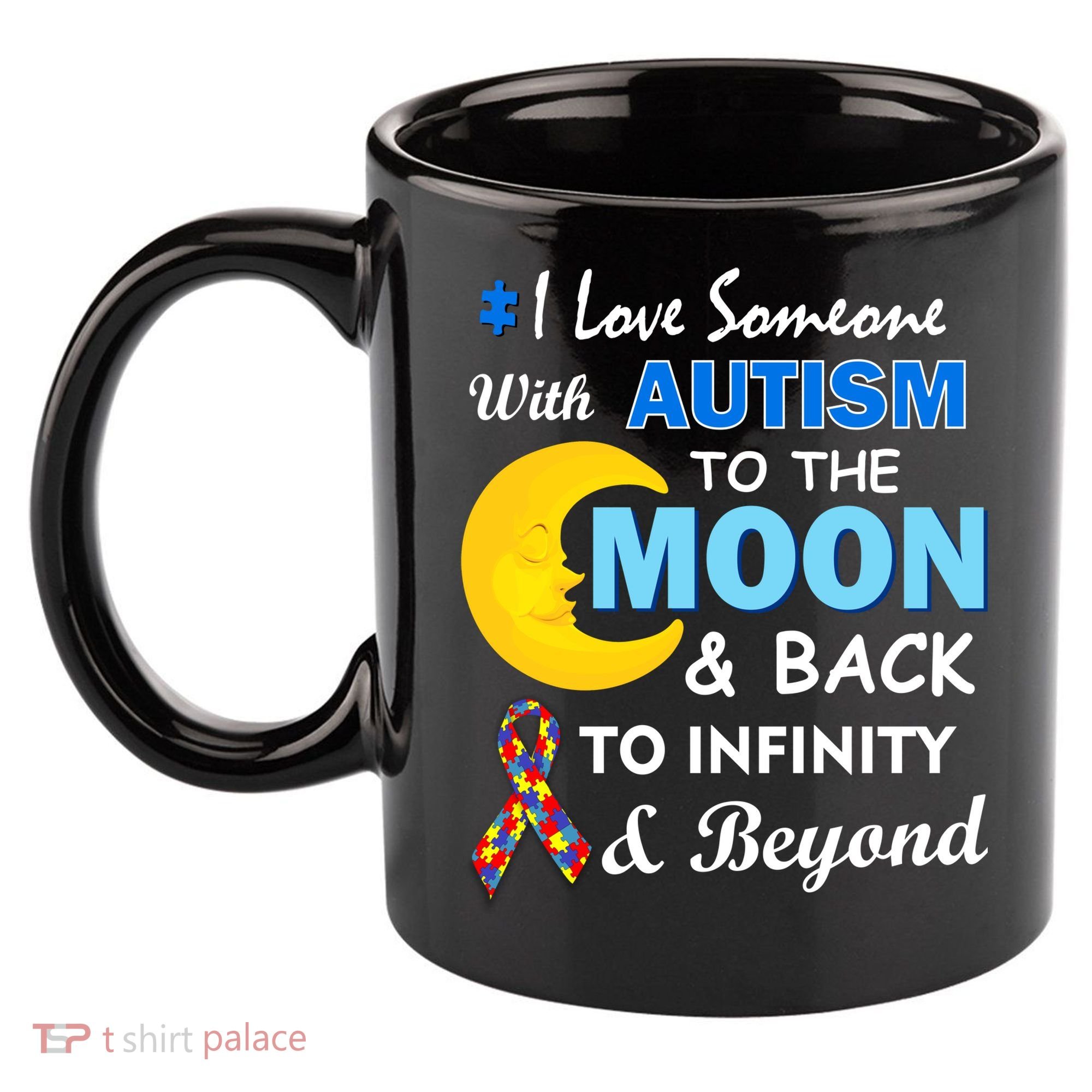 I Love Someone With Autism To The Moon & Back 11oz C Handle Ceramic Mug