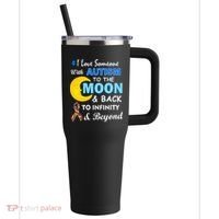I Love Someone With Autism To The Moon & Back 40oz Vacuum Insulated Stainless Steel Travel Tumbler thumb 0