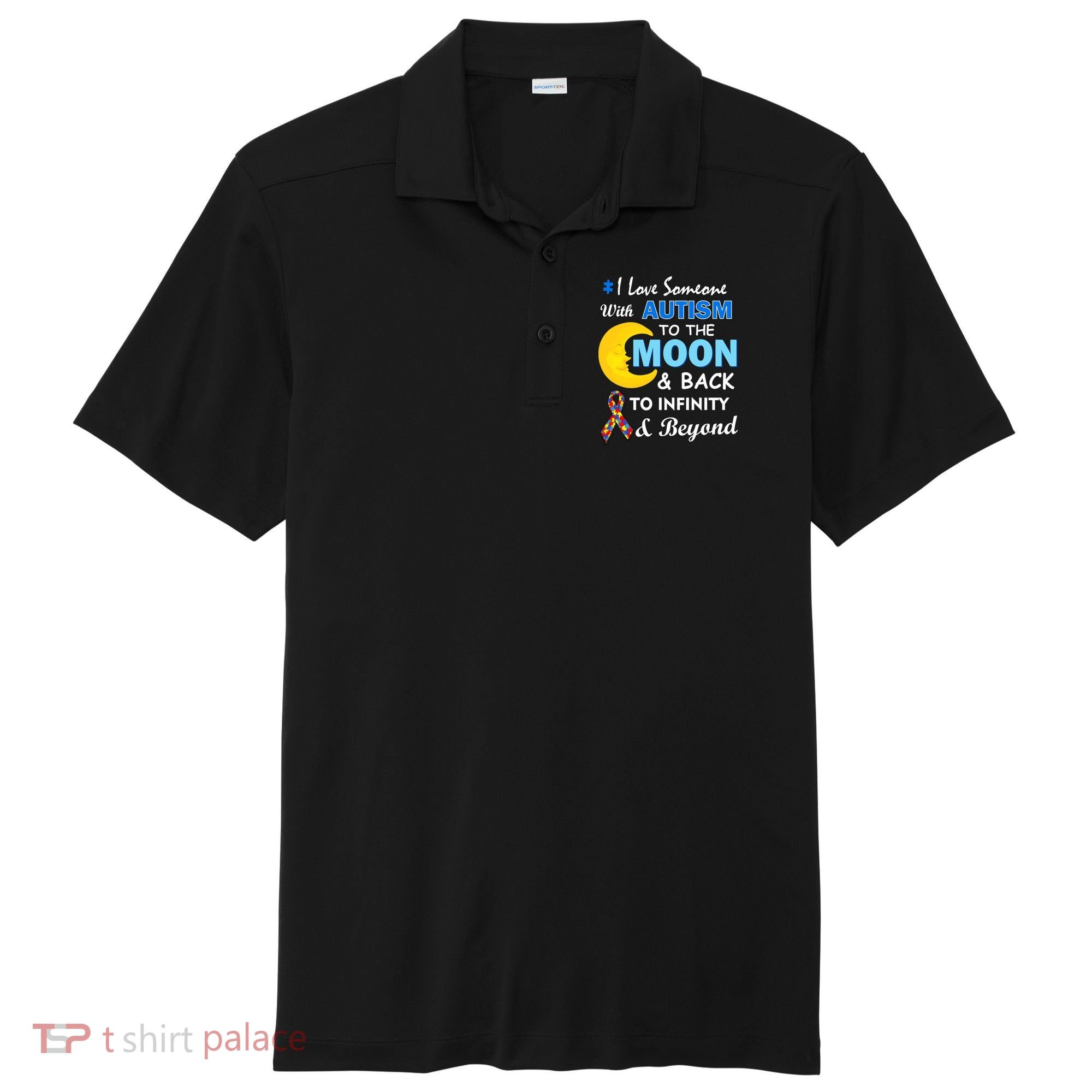 I Love Someone With Autism To The Moon & Back Sport-Tek Posi-UV Pro Polo