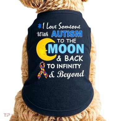 I Love Someone With Autism To The Moon & Back Doggie Tank