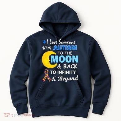 I Love Someone With Autism To The Moon & Back Hoodie