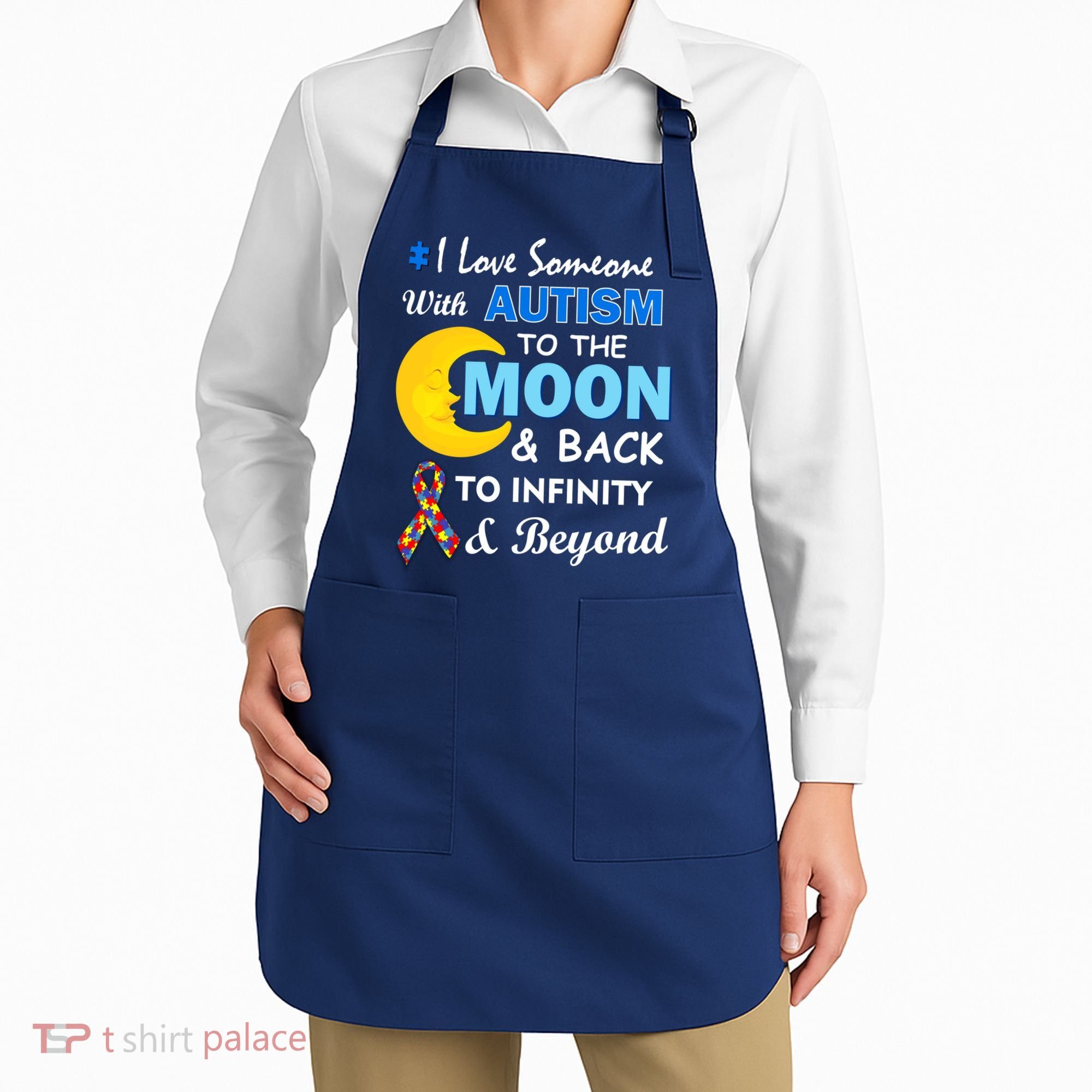 I Love Someone With Autism To The Moon & Back Apron