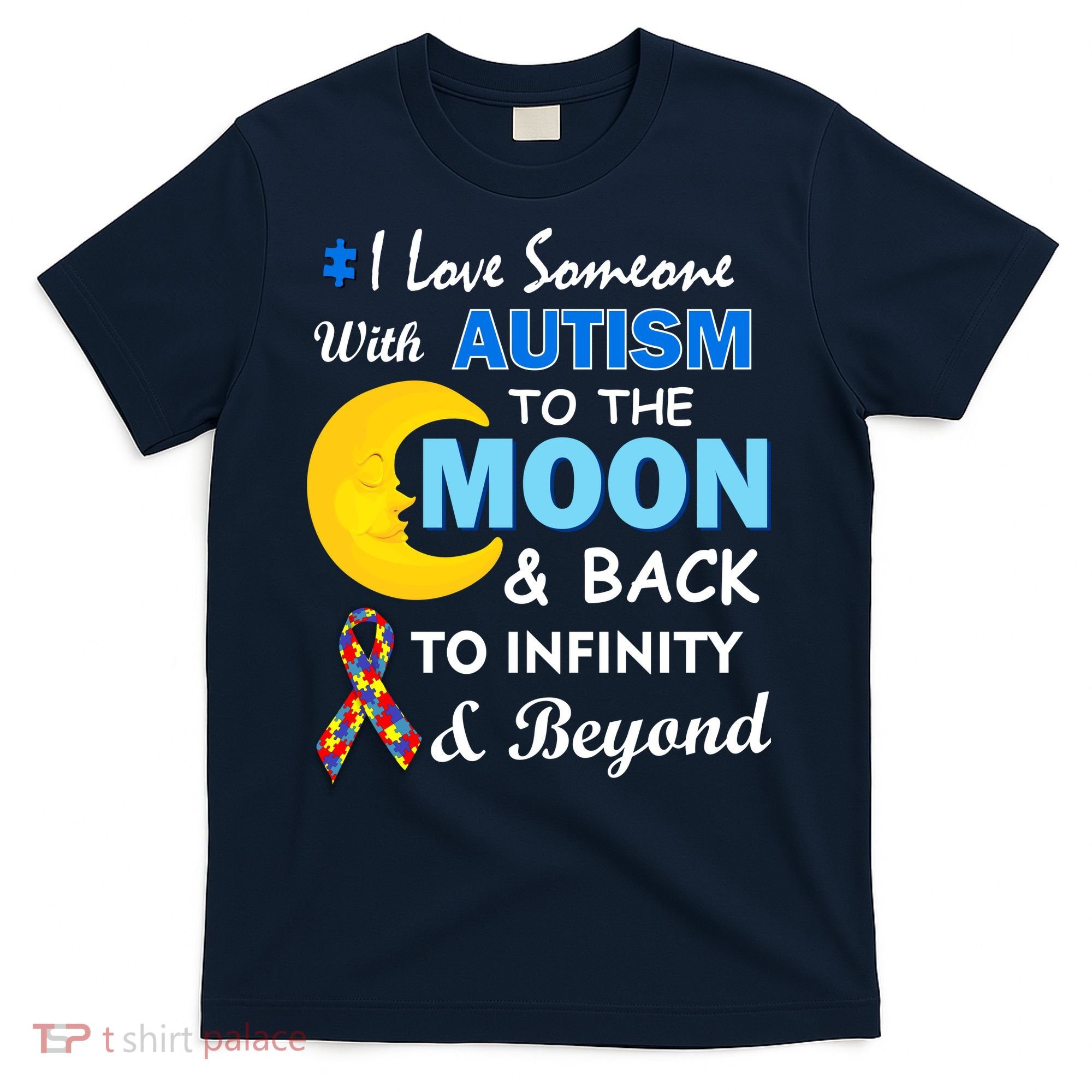 I Love Someone With Autism To The Moon & Back T-Shirt
