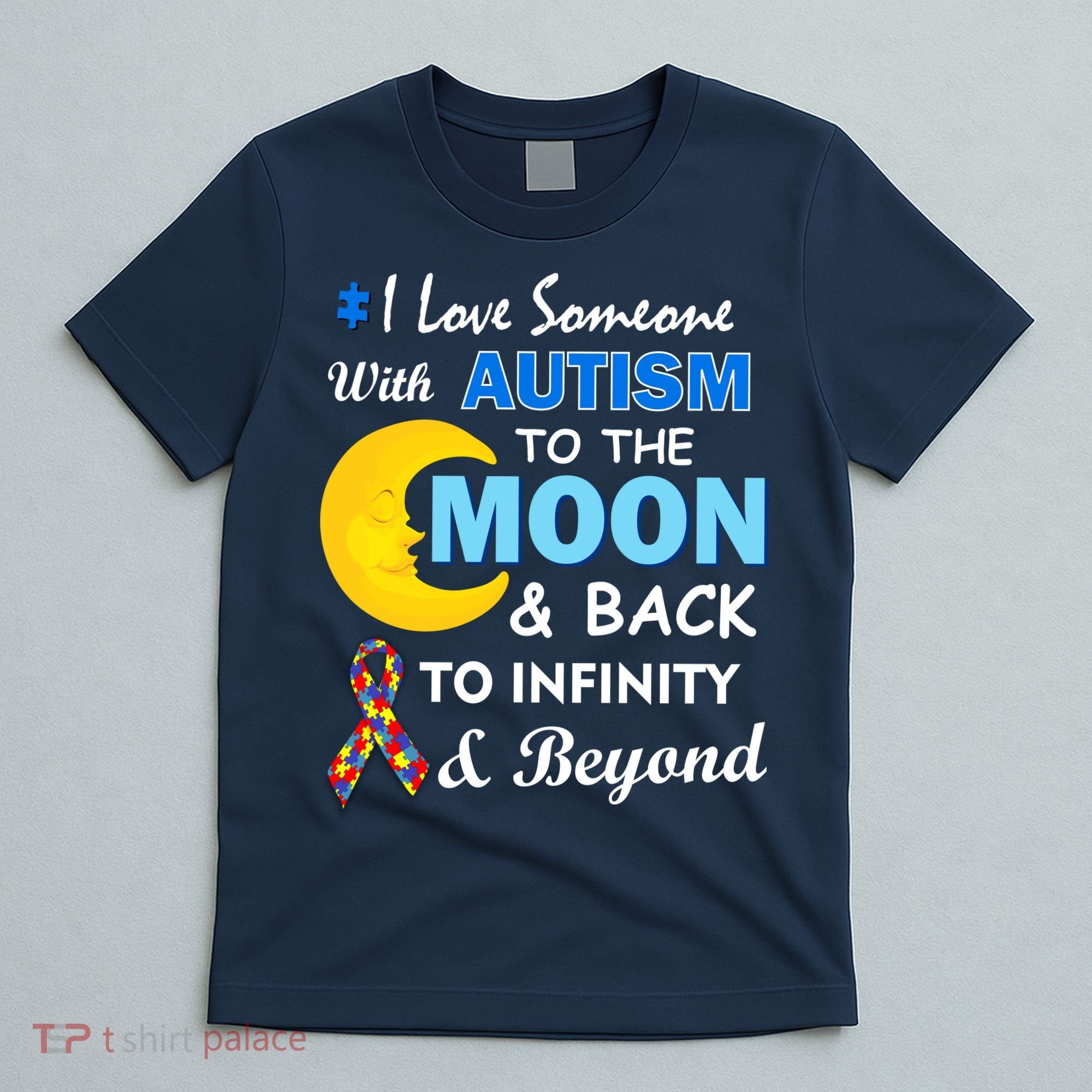 I Love Someone With Autism To The Moon & Back T-Shirt