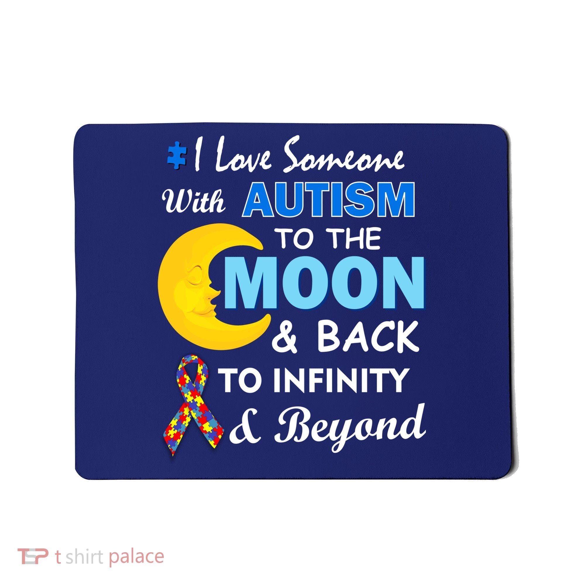 I Love Someone With Autism To The Moon & Back Mousepad