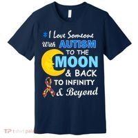 I Love Someone With Autism To The Moon & Back Premium T-Shirt thumb 0