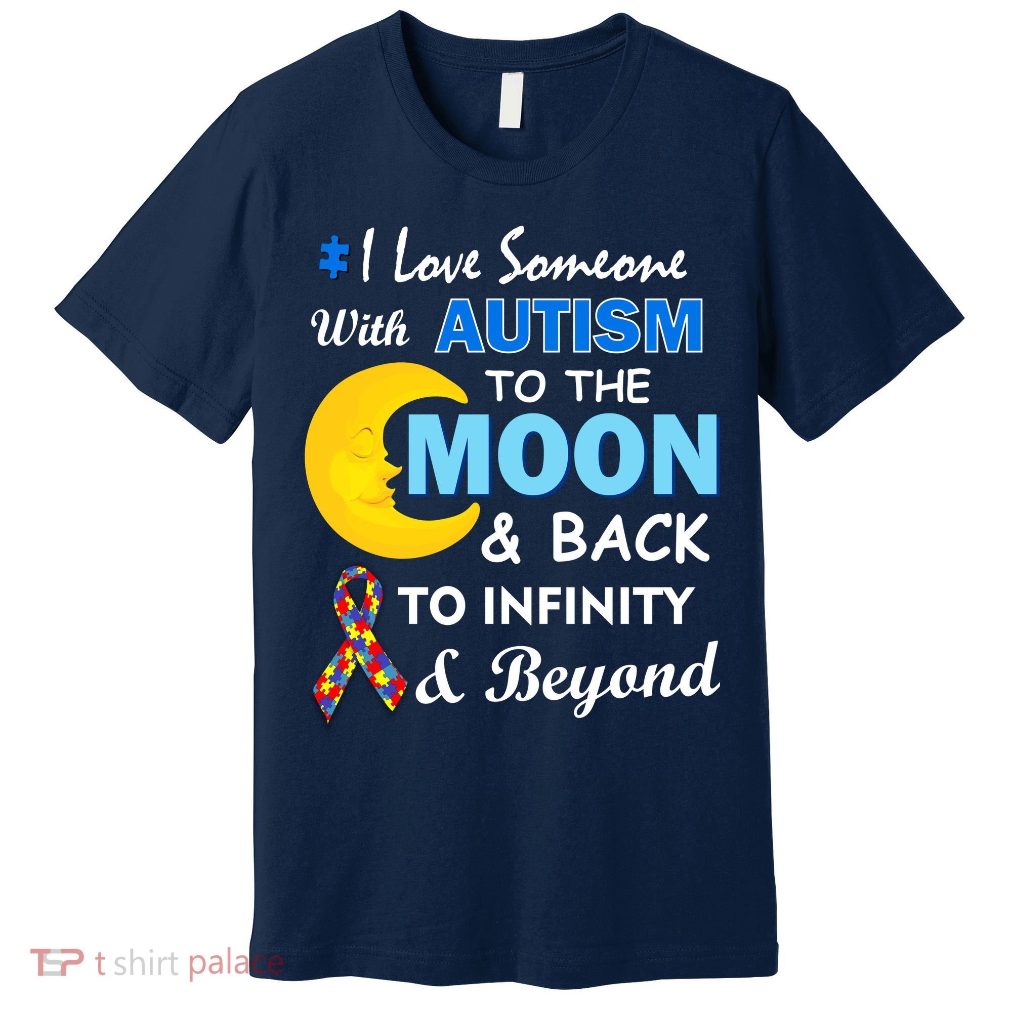 I Love Someone With Autism To The Moon & Back Premium T-Shirt