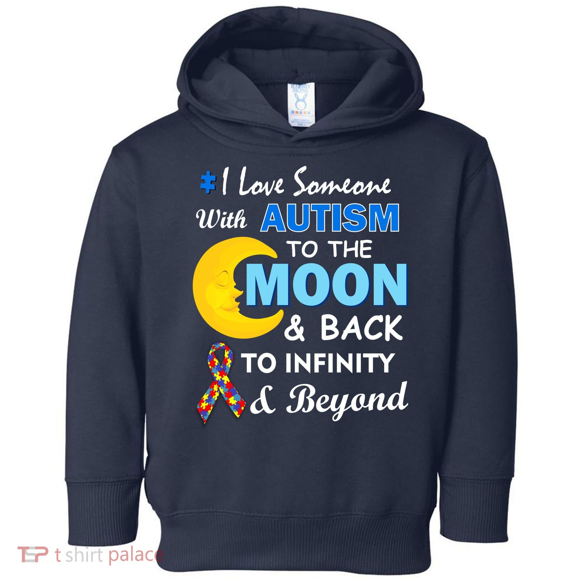 I Love Someone With Autism To The Moon & Back Toddler Hoodie