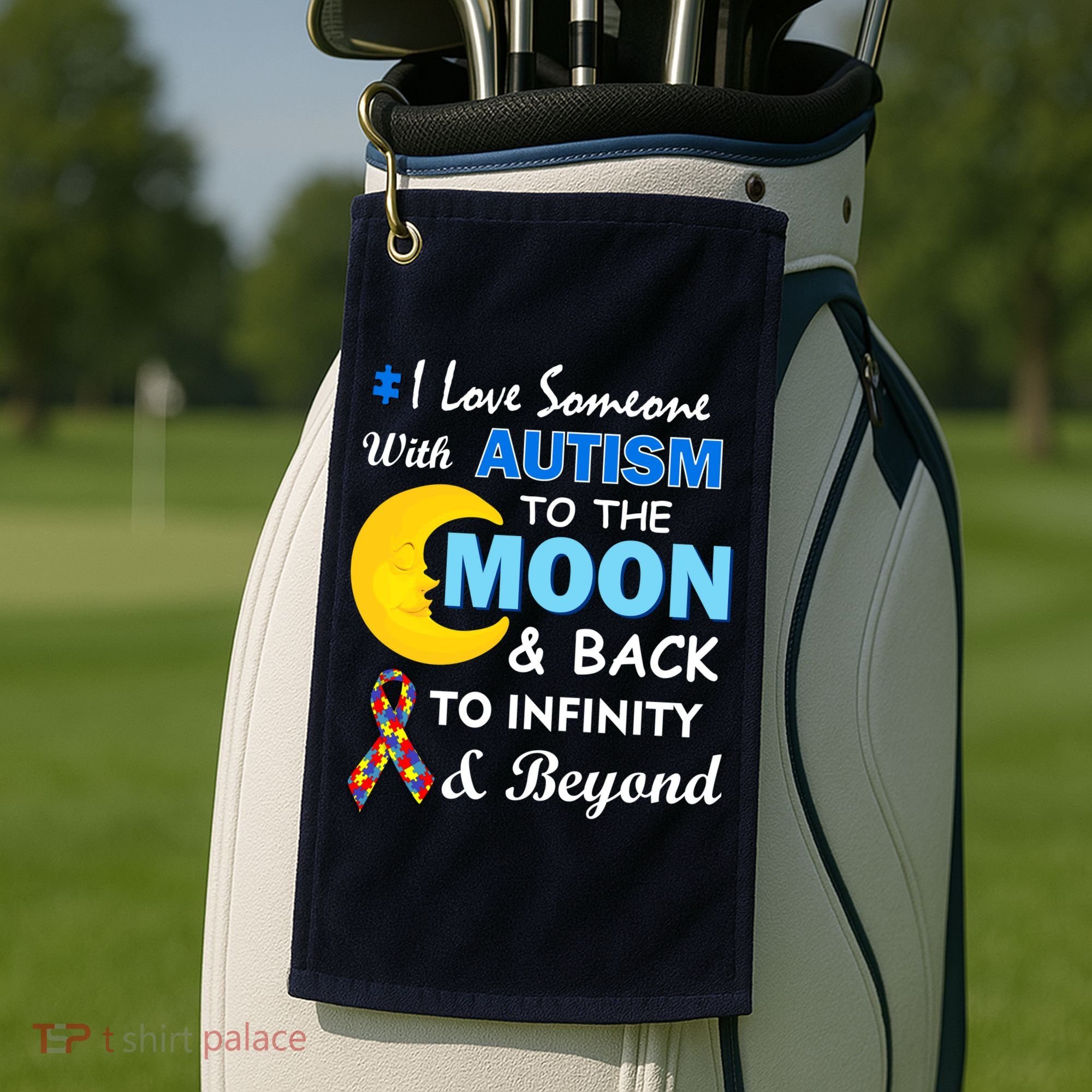 I Love Someone With Autism To The Moon & Back Golf Towel