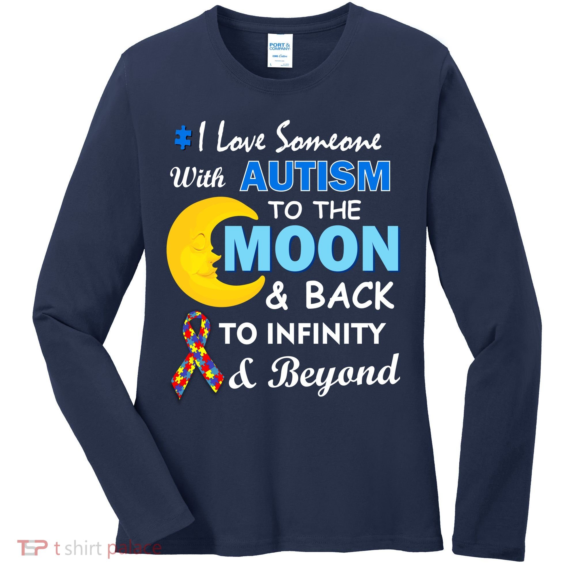 I Love Someone With Autism To The Moon & Back Women's Long Sleeve Shirt