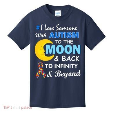I Love Someone With Autism To The Moon & Back Kids T-Shirt