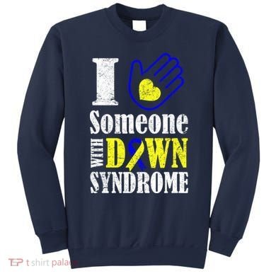 I Love Someone With Down Syndrome Sweatshirt