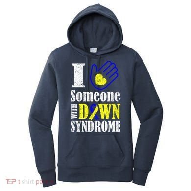 I Love Someone With Down Syndrome Women's Hoodie