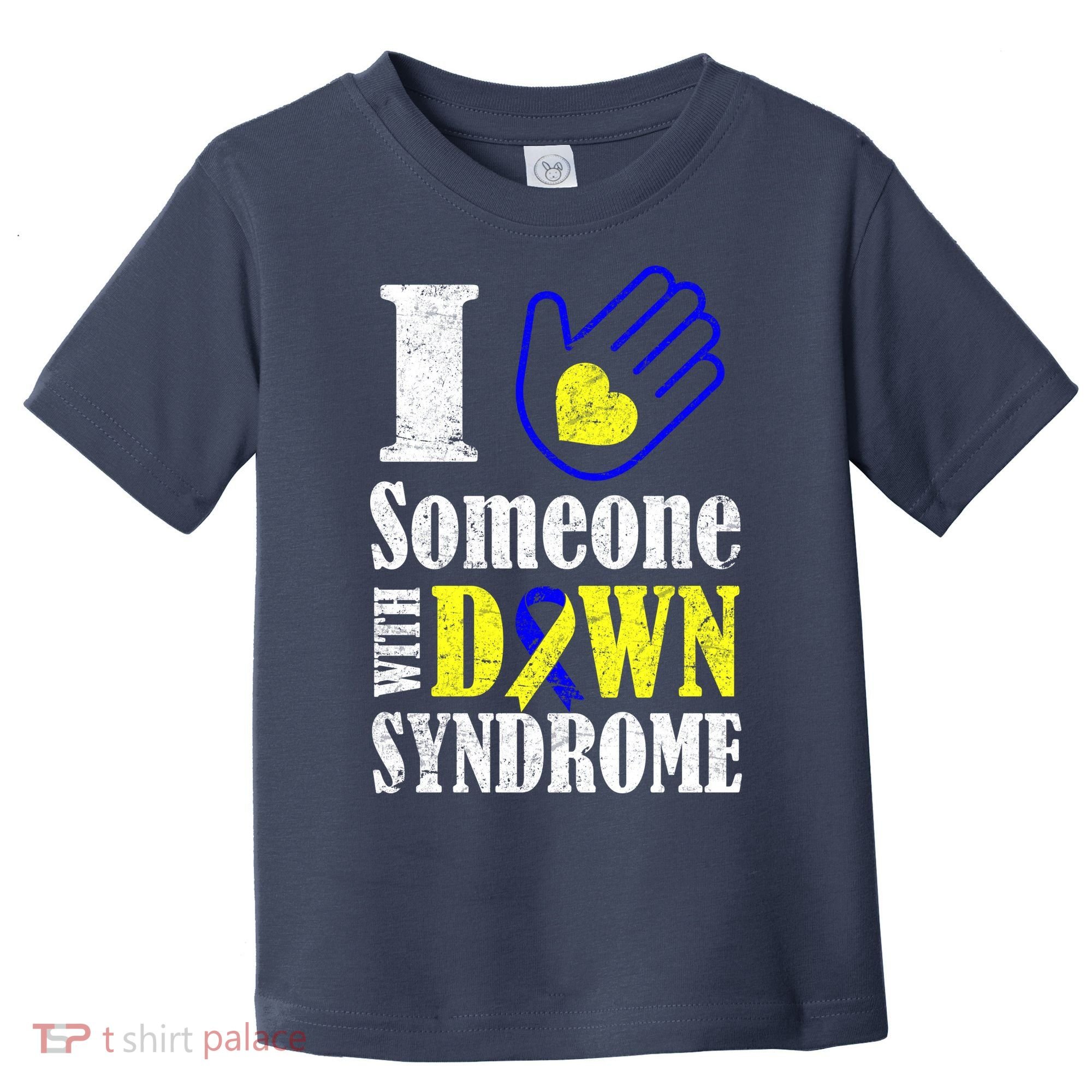 I Love Someone With Down Syndrome Toddler T-Shirt