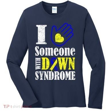 I Love Someone With Down Syndrome Women's Long Sleeve Shirt