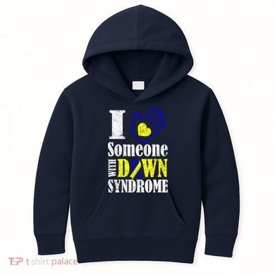 I Love Someone With Down Syndrome Kids Hoodie