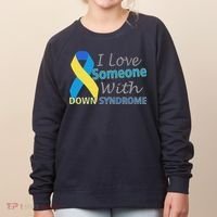 I Love Someone With Down Syndrome Awareness Women's Sweatshirt thumb 0