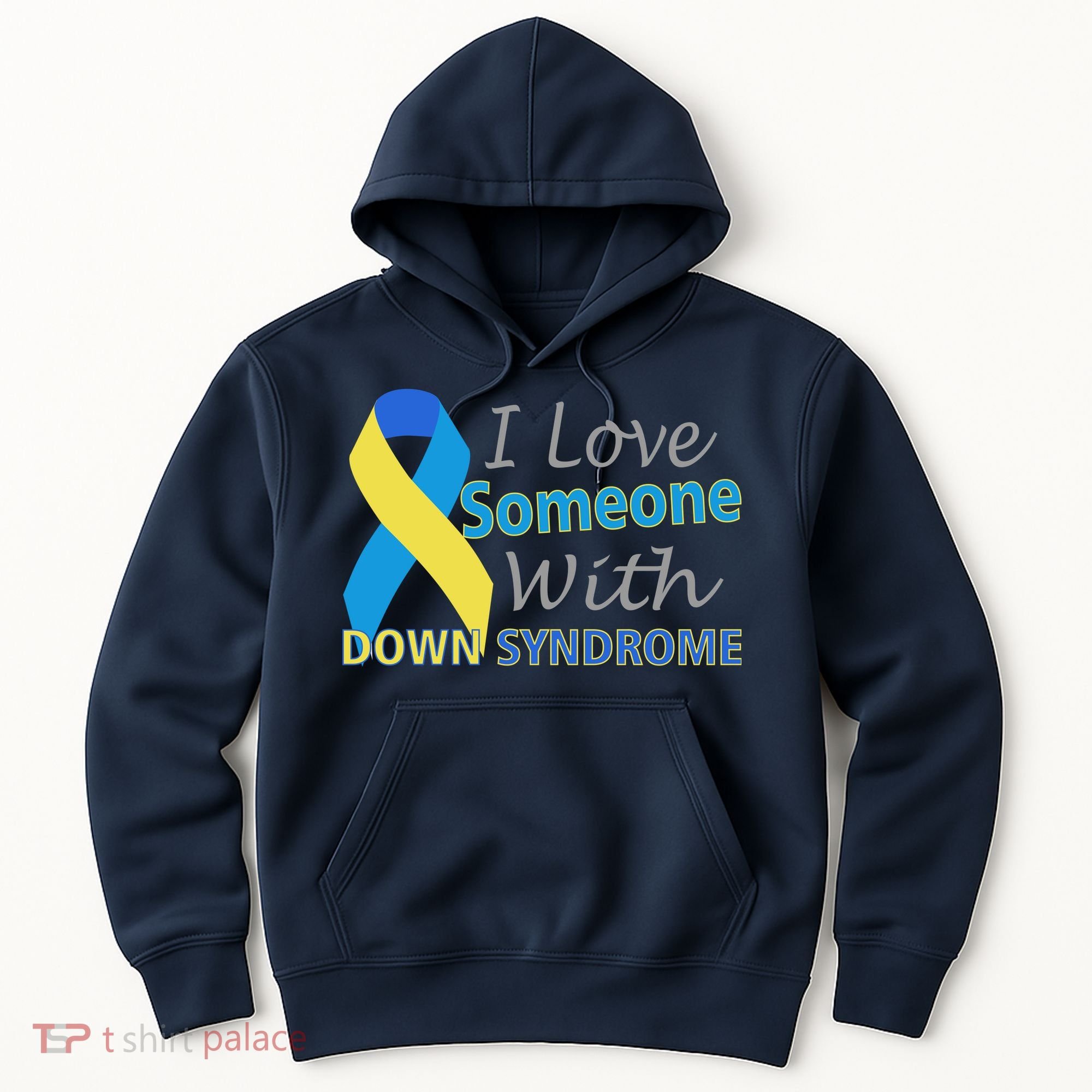 I Love Someone With Down Syndrome Awareness Hoodie