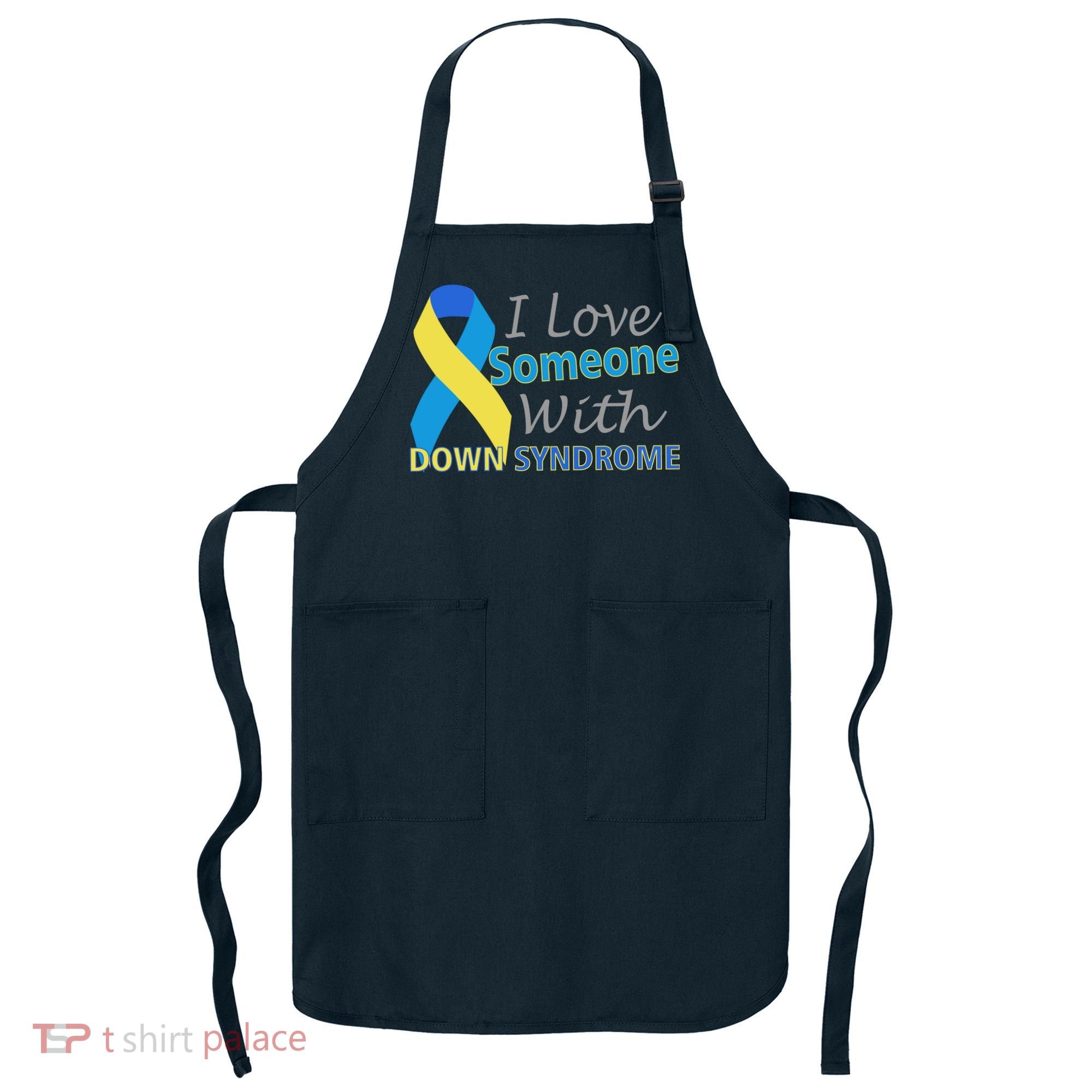 I Love Someone With Down Syndrome Awareness Apron