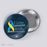 I Love Someone With Down Syndrome Awareness Button thumb 0