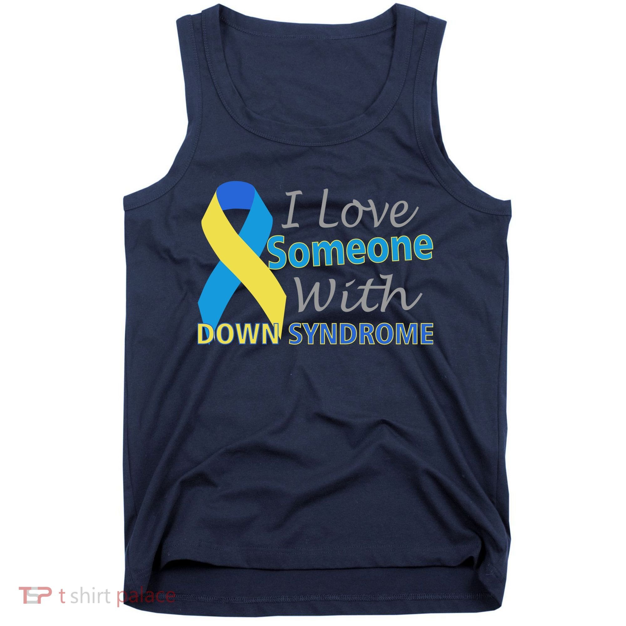 I Love Someone With Down Syndrome Awareness Tank Top