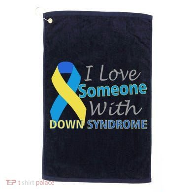 I Love Someone With Down Syndrome Awareness Golf Towel