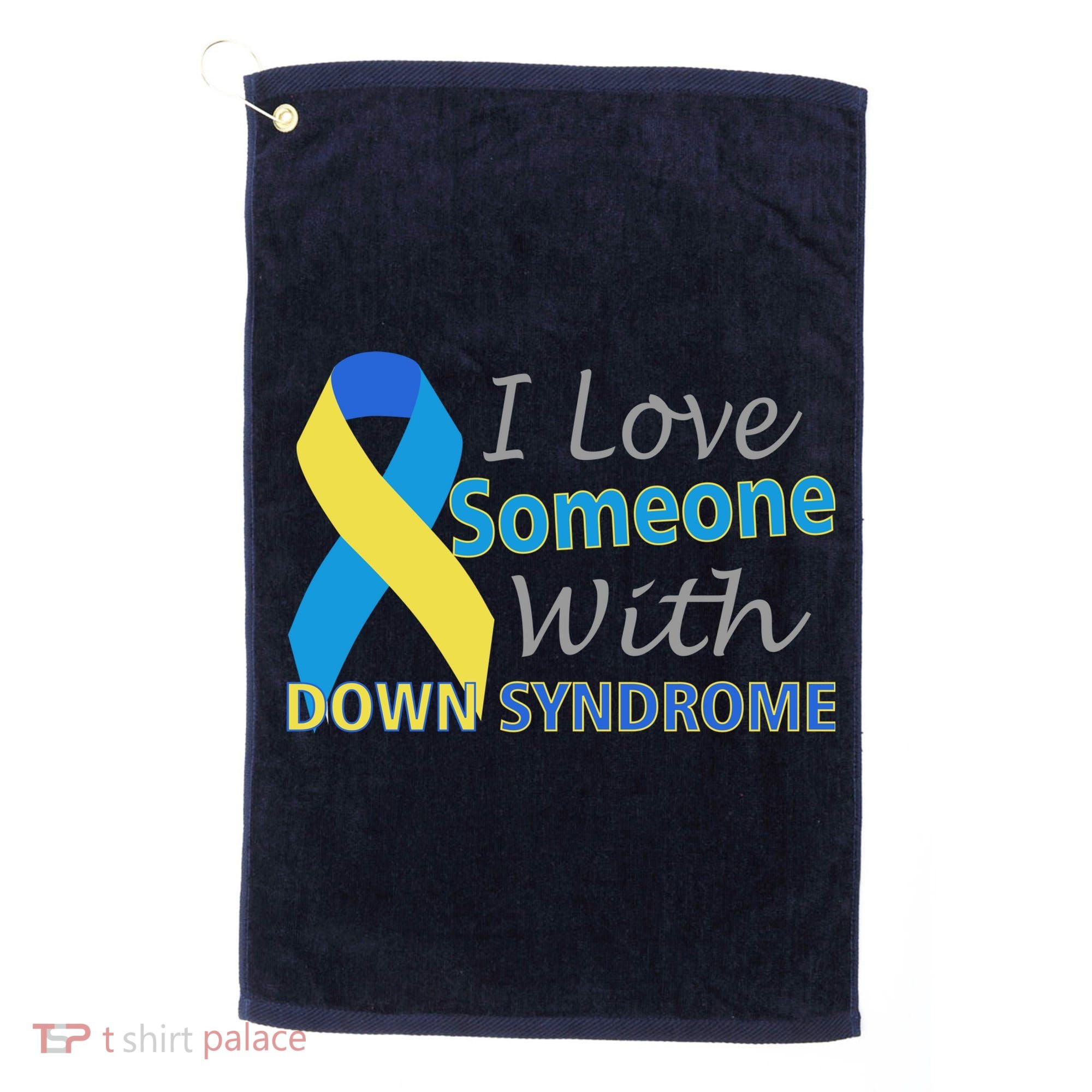 I Love Someone With Down Syndrome Awareness Golf Towel
