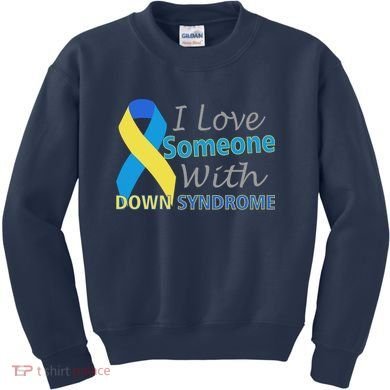 I Love Someone With Down Syndrome Awareness Kids Sweatshirt