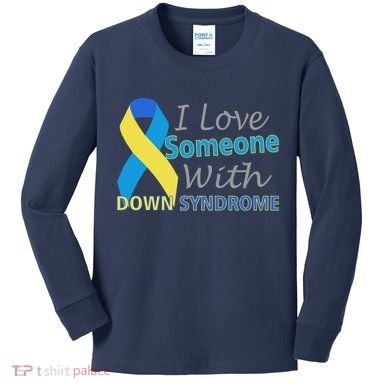 I Love Someone With Down Syndrome Awareness Kids Long Sleeve Shirt