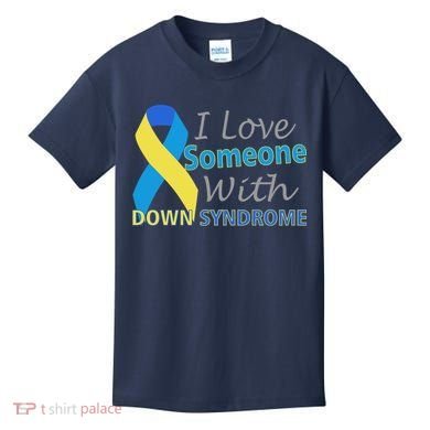 I Love Someone With Down Syndrome Awareness Kids T-Shirt