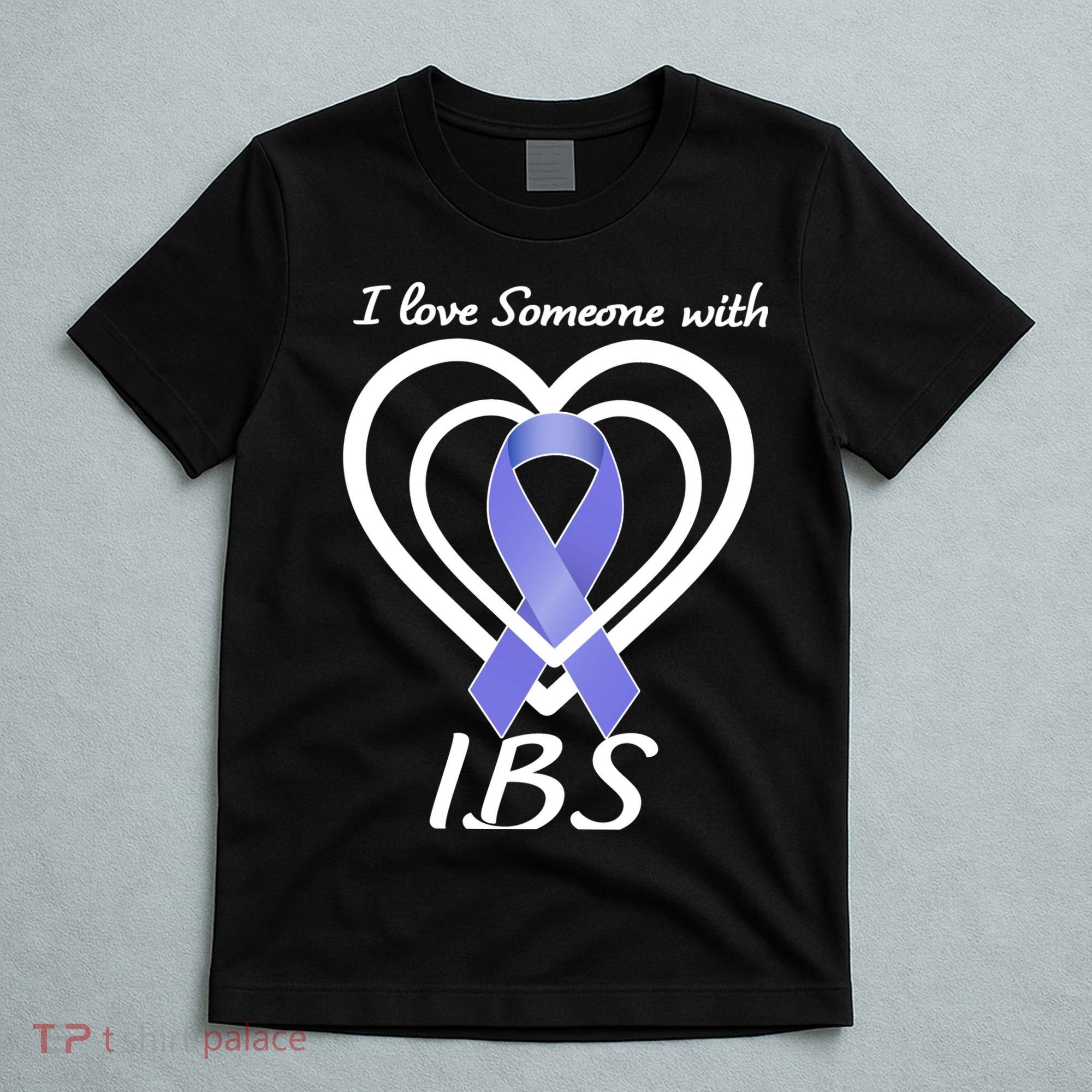 I Love Someone With IBS Irritable Bowel Syndrome Awareness T-Shirt