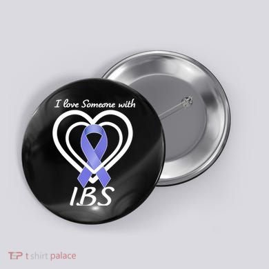 I Love Someone With IBS Irritable Bowel Syndrome Awareness Button