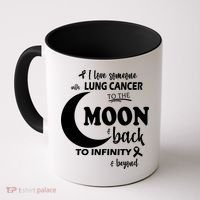 I Love Someone With Lung Cancer To The Moon And Back Coffee Mug thumb 0