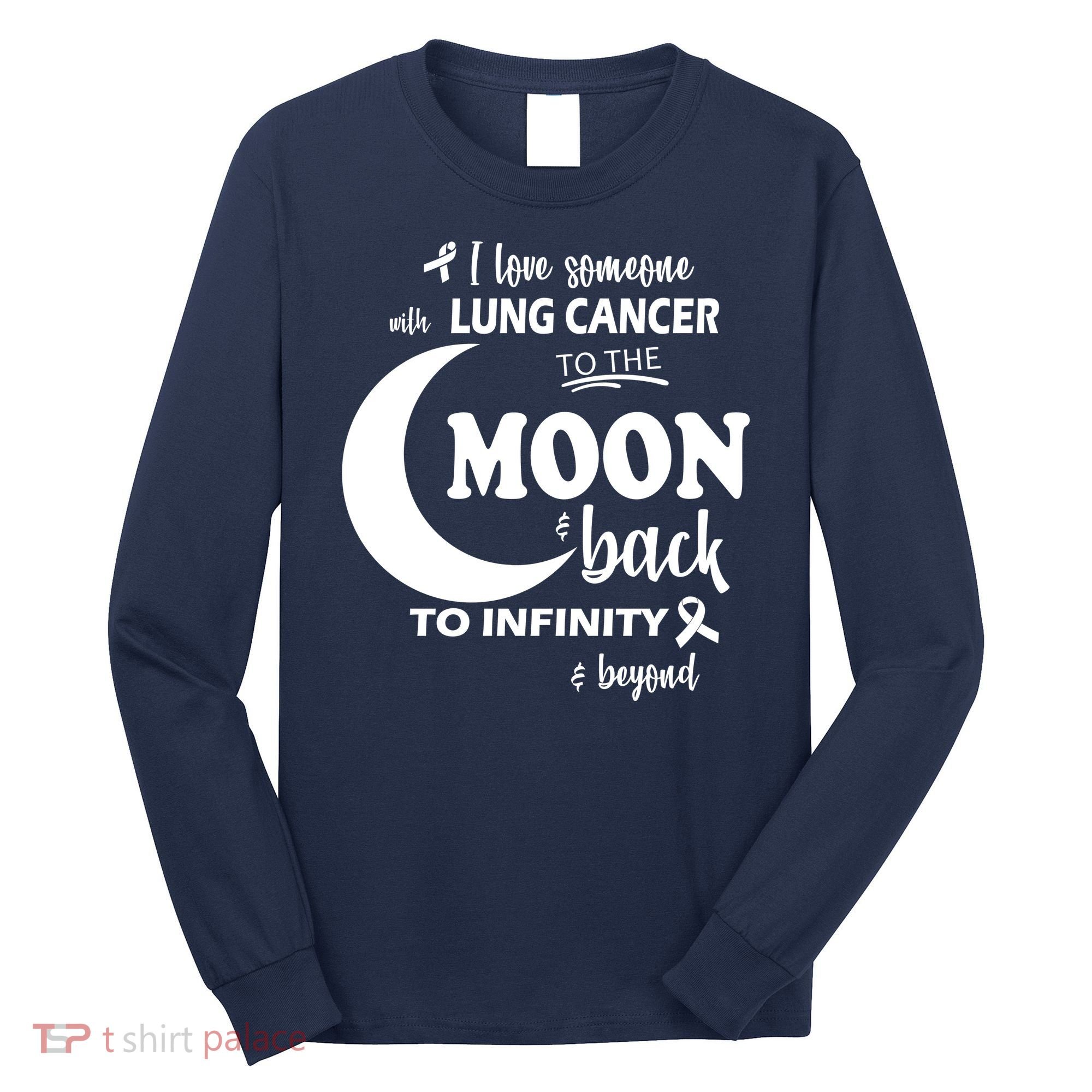 I Love Someone With Lung Cancer To The Moon And Back Long Sleeve Shirt