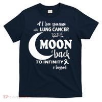 I Love Someone With Lung Cancer To The Moon And Back T-Shirt thumb 0