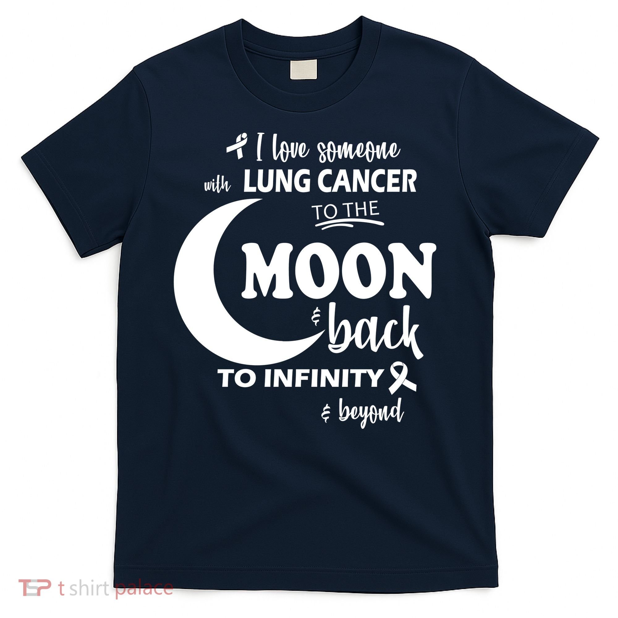 I Love Someone With Lung Cancer To The Moon And Back T-Shirt