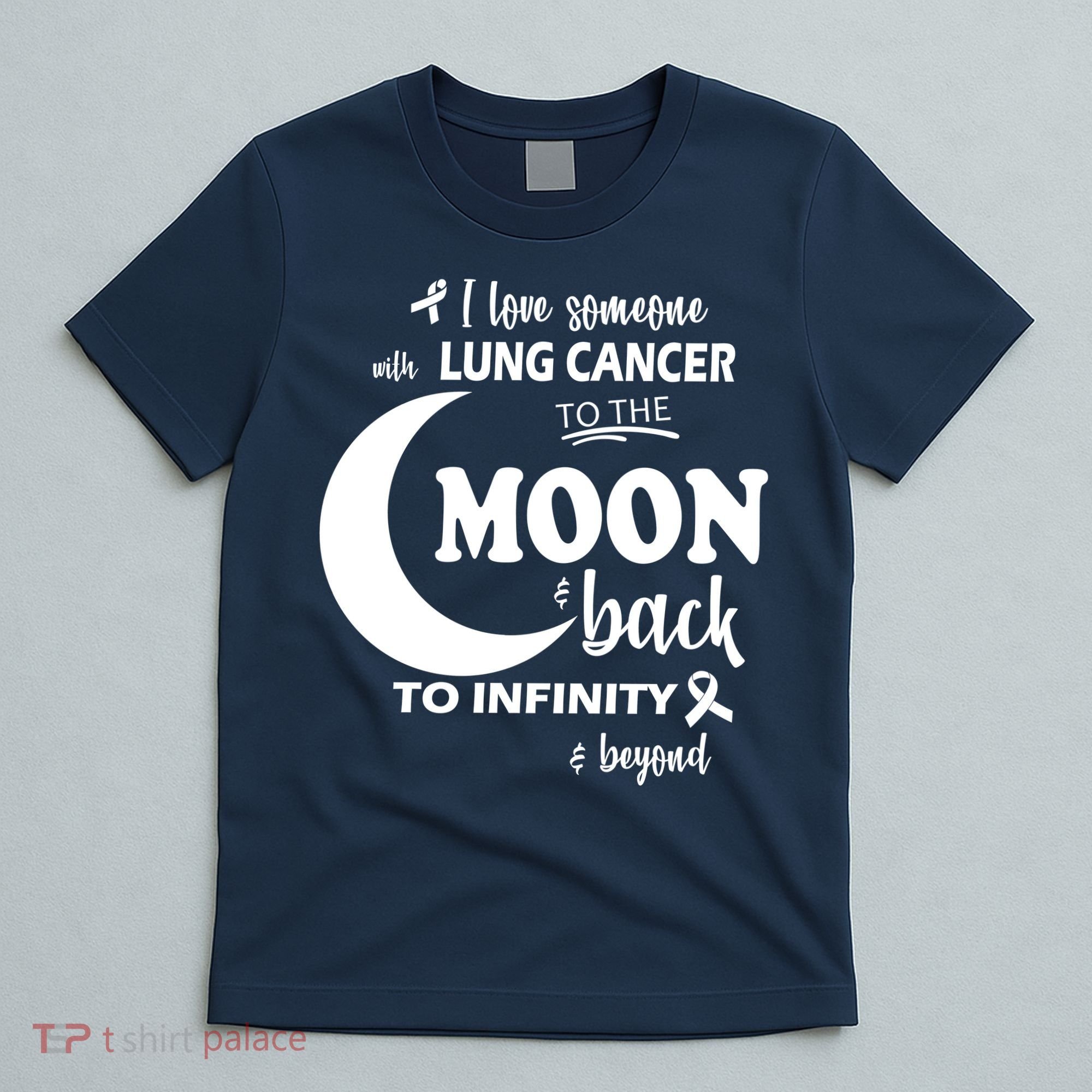 I Love Someone With Lung Cancer To The Moon And Back T-Shirt