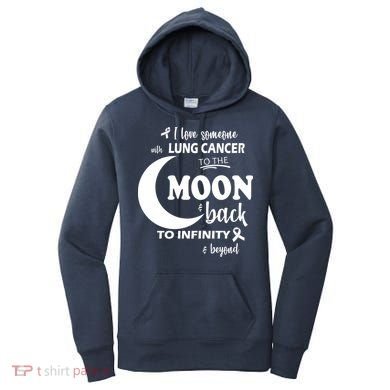 I Love Someone With Lung Cancer To The Moon And Back Women's Hoodie