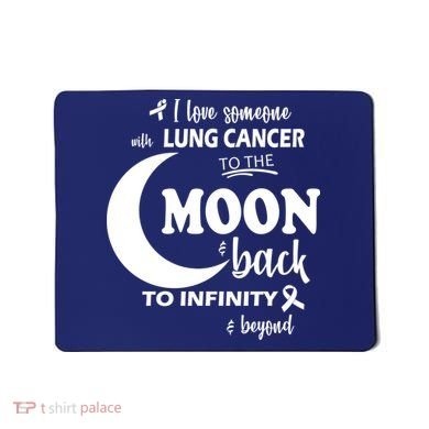 I Love Someone With Lung Cancer To The Moon And Back Mousepad