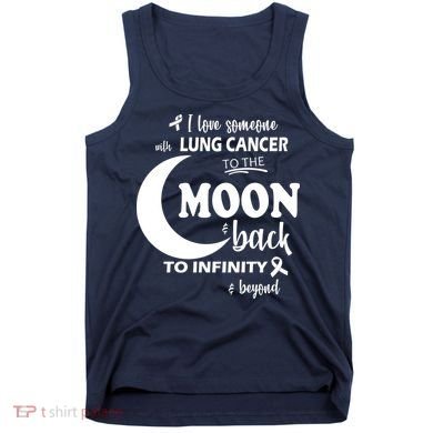 I Love Someone With Lung Cancer To The Moon And Back Tank Top