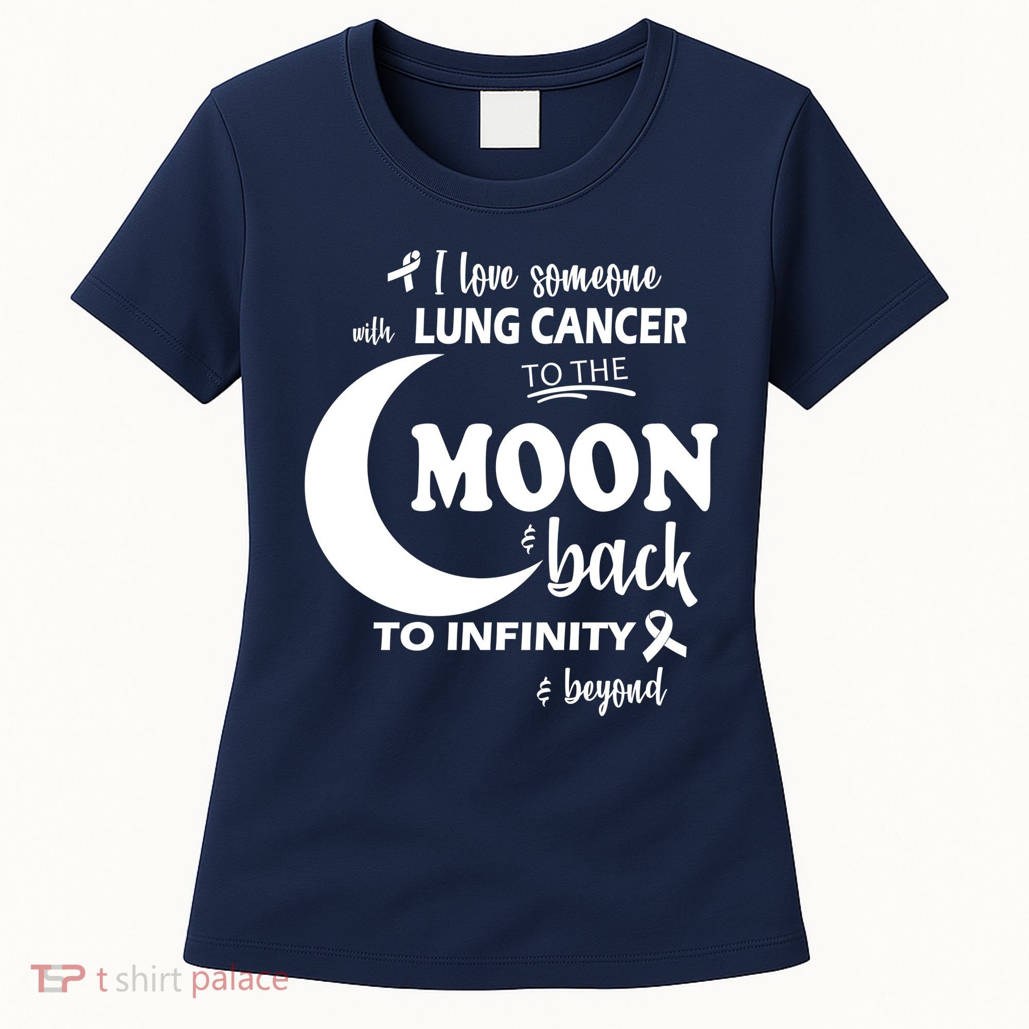 I Love Someone With Lung Cancer To The Moon And Back Women's T-Shirt