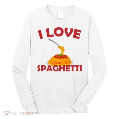 I Love Spaghetti Long Sleeve Shirt
