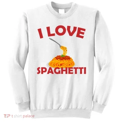 I Love Spaghetti Sweatshirt