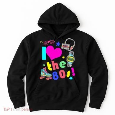 I Love The 80s Retro Party Mash-up Hoodie